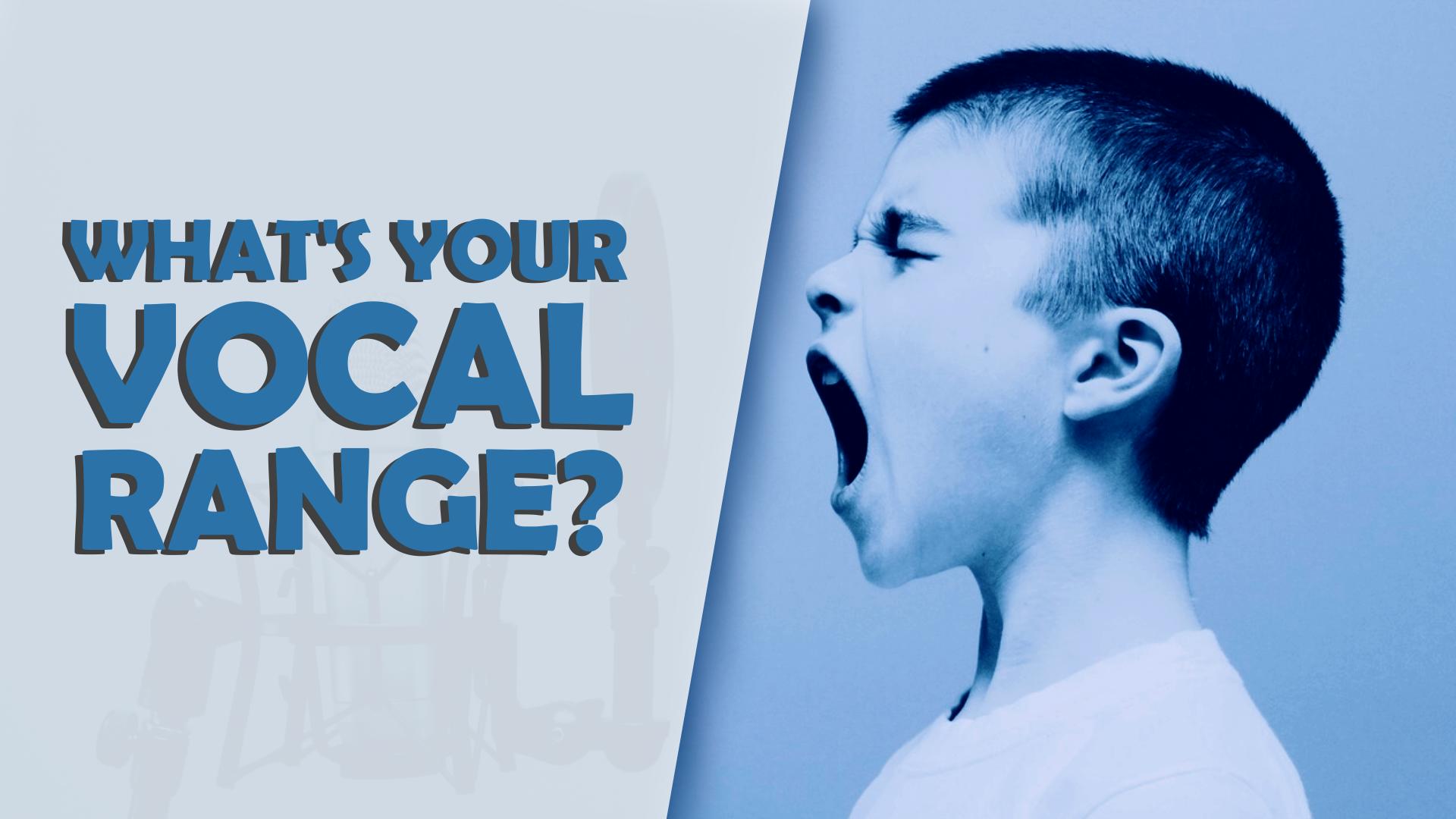Read more about the article WHAT IS YOUR VOCAL RANGE? Learn how to increase it and discover what your Voice Type is!