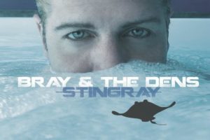 Read more about the article BRAY & THE DENS – “I Guess I’m Changin’” – Exclusive review!