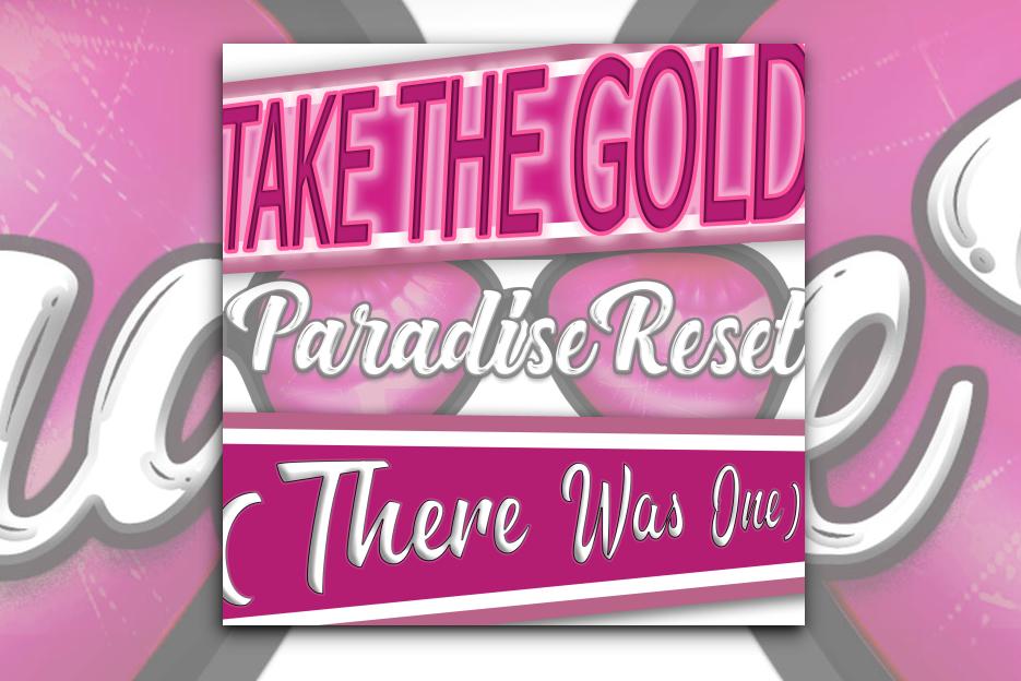 Read more about the article Paradise Reset Releases The Energetic Single “Take The Gold (There Was One)! Exclusive Review!