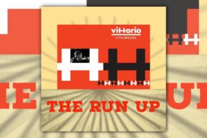 Read more about the article Vittorio and the Bridges Release The Excellent EP “The Run Up”