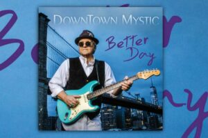 Read more about the article DownTown Mystic Shines Again with the Release of “Better Day” Digital 45 EP Out October 18