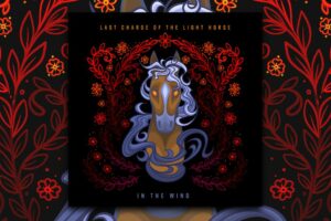 Read more about the article Last Charge of the Light Horse Announce New Album “In the Wind” – Out October 5, 2024