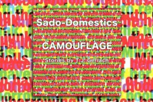 Read more about the article Sado-Domestics Release New Album “Camouflage: Stories by T.J. Gerlach” – Exclusive Review